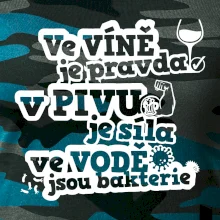 Ve víně je pravda, v pivu síla, ve vodě bakterie Ve víně je pravda, v pivu síla, ve vodě bakterie