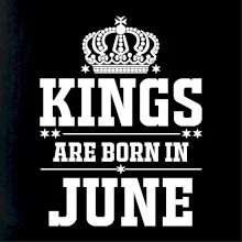 Kings are born in June