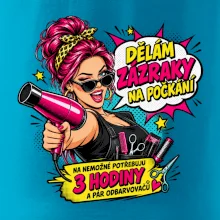 Dělám zázraky na počkání