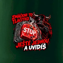Zmáčkni stop ještě jednou a uvidíš