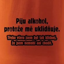 Piju alkohol uklidňuje mě