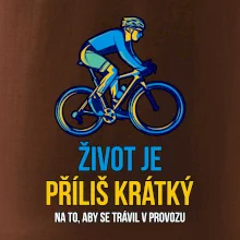 Život je příliš krátký, aby se trávil v provozu