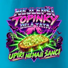 Nejlepší topinky dělá táta Upíři nemají šanci
