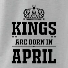 Kings are born in April