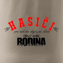 Hasiči, pro někoho obyčejné slovo, pro nás rodina