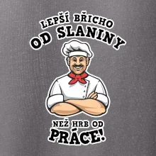 Lepší břicho od slaniny než hrb od práce Lepší břicho od slaniny než hrb od práce