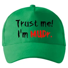 Trust me I´m  MUDr. / Věř mi jsem MUDR.
