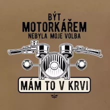 Být motorkářem nebyla moje volba řidítka