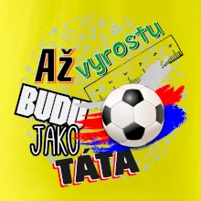 Až vyrostu budu jako táta - fotbalista