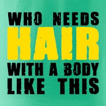 Who Needs Hair With A Body Like This