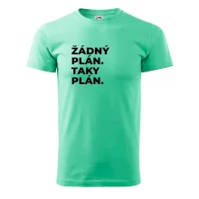 ŽÁDNÝ PLÁN. TAKY PLÁN.