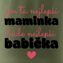 Jen ta nejlepší maminka bude nejlepší babička