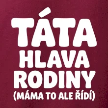 Táta - hlava rodiny  (máma to,  ale řídí)