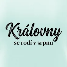 Černobílý nápis  Královny se rodí v srpnu