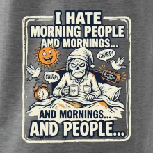 i hate morning people and mornings.... and people... - barevný obrázek