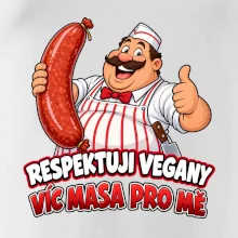 Respektuji vegany víc masa pro mě
