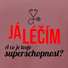 Já léčím - tvoje superschopnost? Rovný nápis