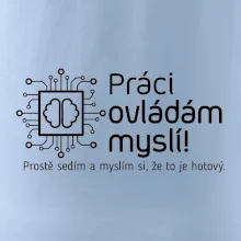 Práci ovládám myslí
