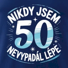 Nikdy jsem nevypadal lépe 50