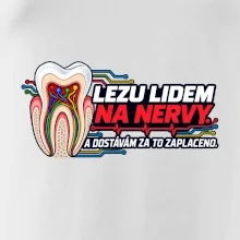 Lezu lidem na nervy a dostávám za to zaplaceno