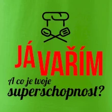 Já vařím - tvoje superschopnost? rovný nápis
