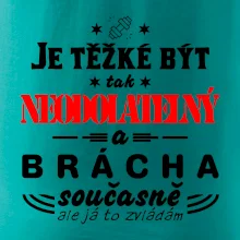 Je těžké být neodolatelný brácha