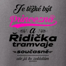 Je těžké být princezna a řidička tramvaje