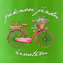 Pěknou jízdu životem 70