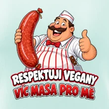 Respektuji vegany víc masa pro mě