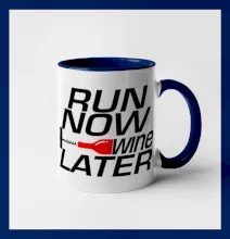 Run now Wine later
