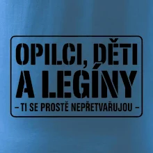 Opilci dětí a legíny, ti se nepřetvařujou
