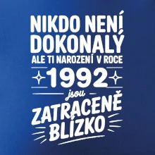 Nikdo není dokonalý ale ti narození v roce 1992 jsou zatraceně blízko