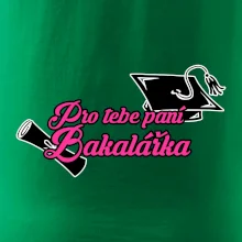 Pro tebe paní Bakalářka