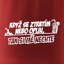 Když se ztratím nebo opiju, tak si mě nechte