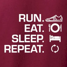 Run eat sleep repeat