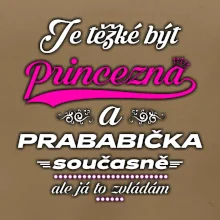 Je těžké být princezna - prababička