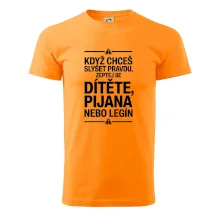 Když chceš slyšet pravdu, zeptej se dítěte, pijana nebo legín