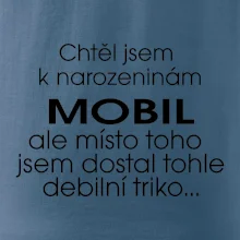Chtěl jsem dostat k narozeninám mobil