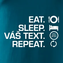 Eat sleep repeat vlastní text