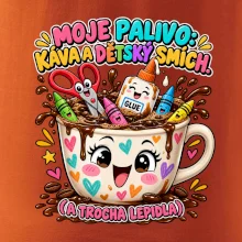 Moje palivo káva dětský smích a lepidlo