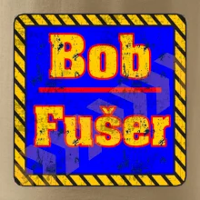 Bob fušer Bob fušer