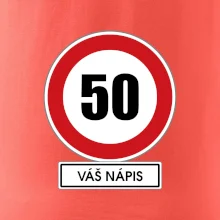 Dopravní značka - rychlost 50 - váš nápis