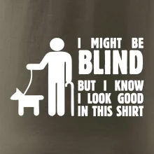 I might be blind
