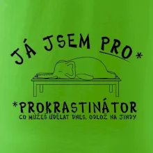 Ja jsem PRO - prokrastinace