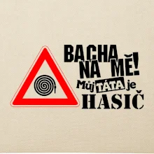 Bacha na mě! Můj táta je hasič