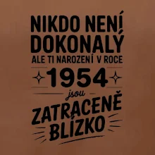 Nikdo není dokonalý ale ti narození v roce 1954 jsou zatraceně blízko