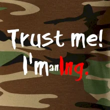Trust me I´m an Ing. / Věř mi jsem Ing.