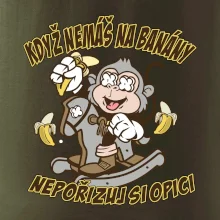 Když nemáš na banány, nepořizuj si opici