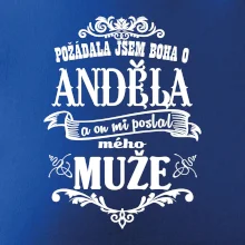 Požádala jsem boha o anděla a on mi poslal mého může