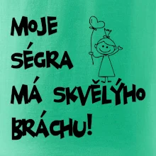 Moje ségra má skvělýho bráchu